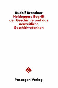 Heideggers Begriff der Geschichte und das neuzeitliche Geschichtsdenken