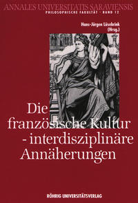 Die Franzosische Kultur Interdisziplinare Annaherungen Rohrig Universitatsverlag Gmbh Wir Verlegen Wissenschaft