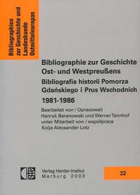 Bibliographie zur Geschichte Ost- und Westpreußens 1981-1986