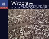 Wroclaw na fotografii lotniczej z okresu miedzywojennego