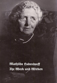 Mathilde Ludendorff - ihr Werk und Wirken