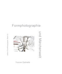 Formphotographie und Märchenwelt