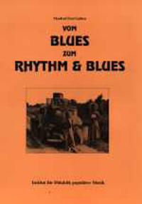 Vom Blues zum Rhythm & Blues. Arbeitsbuch und CD für den Musikunterricht in den Sekundarstufen