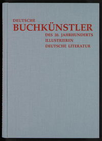 Deutsche Buchkünstler des 20. Jahrhunderts illustrieren deutsche Literatur