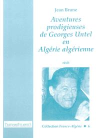 Aventures prodigieuses de Georges Untel en Algérie Algérienne