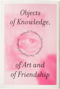 Objects of Knowledge, of Art and of Friendship