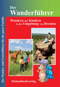 Der Wanderführer, Wandern mit Kindern in der Umgebung von Dresden