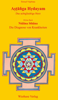 Astanga Hrdayam - Das achtgliedrige Herz / Nidana Sthana - Die Diagnose von Krankheiten