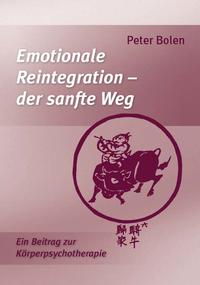 Emotionale Reintegration – der sanfte Weg