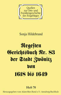 Regesten Gerichtsbuch Nr. 83 der Stadt Zwönitz von 1618 bis 1649