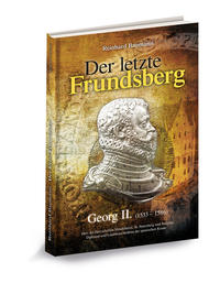 Der letzte Frundsberg - Georg II. (1533 - 1586)