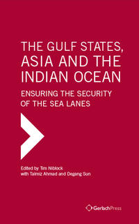 The Gulf States, Asia and the Indian Ocean: Ensuring the Security of the Sea Lanes