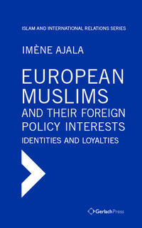 European Muslims and their Foreign Policy Interests: Identities and Loyalties