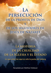 La persecución de la profeta de Dios y de los seguidores de Jesús de Nazaret