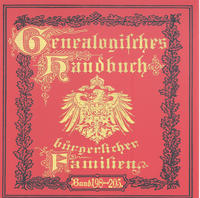 Deutsches Geschlechterbuch - CD-ROM. Genealogisches Handbuch bürgerlicher Familien / Genealogisches Handbuch bürgerlicher Familien Bände 198-203