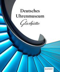 Deutsches Uhrenmuseum Glashütte