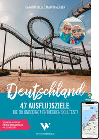 Reiseführer Deutschland – 47 Ausflugsziele, die du entdeckt haben solltest!
