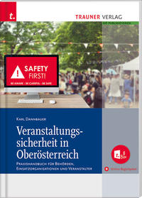 Veranstaltungssicherheit in Oberösterreich Praxishandbuch für Behörden, Einsatzorganisationen und Veranstalter