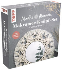 Mindful Mandala - Makramee-Knüpf-Set: Wandspiegel. Mit Anleitung und Material zum Selberknüpfen