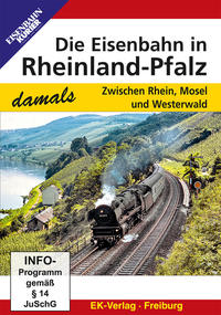 Die Eisenbahn in Rheinland-Pfalz - damals