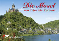 Die Mosel von Trier bis Koblenz