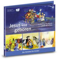 Jesus wird geboren. Die Hörbibel für Kinder. Audio-CD. Gelesen von Katharina Thalbach und Ulrich Noethen