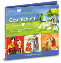Geschichten von David Die Hörbibel für Kinder. Audio-CD. Gelesen von Katharina Thalbach und Ulrich Noethen