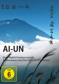 Ai-un: Hugo Makibi Enomiya-Lassalle. Brückenbauer zwischen Zen und Christentum