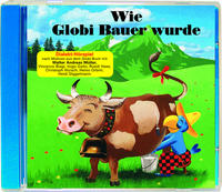 Wie Globi Bauer wurde CD