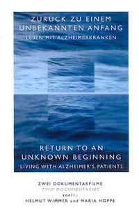 Zurück zu einem unbekannten Anfang: Leben mit Alzheimerkranken