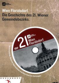 Wien Floridsdorf: Die Geschichte des 21. Wiener Gemeindebezirks