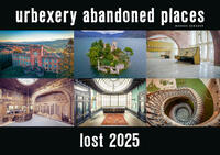 Lost 2025 - Kalender Urbexery Abandoned Places A3 Calendar