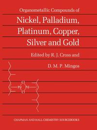 Organometallic Compounds of Nickel, Palladium, Platinum, Copper, Silver and Gold