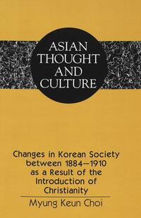 Changes in Korean Society between 1884-1910 as a Result of the Introduction of Christianity