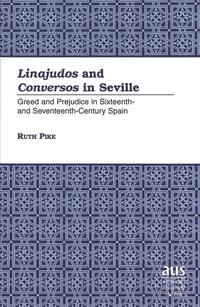 «Linajudos» and «Conversos» in Seville