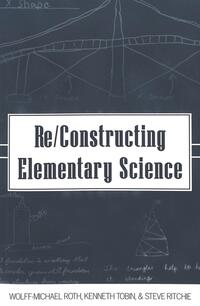 Re/Constructing Elementary Science