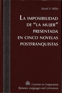 La imposibilidad de «la mujer» presentada en cinco novelas postfranquistas