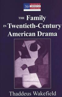 The Family in Twentieth-Century American Drama