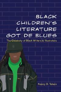 Black Children’s Literature Got de Blues