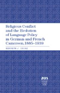 Religious Conflict and the Evolution of Language Policy in German and French Cameroon, 1885-1939