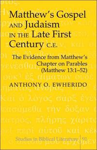 Matthew’s Gospel and Judaism in the Late First Century C.E.