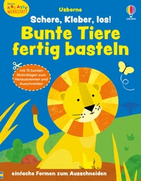 Cover-Abbildung für Kleine Kreativ-Werkstatt: Schere, Kleber, los! Bunte Tiere fertig basteln (Softcover/Paperback) (99999---978-1-0357-0436-1)