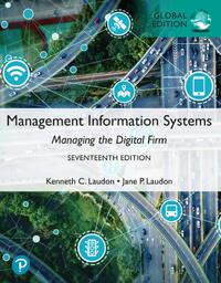 Management Information Systems: Managing the Digital Firm, Global Edition