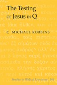 The Testing of Jesus in Q