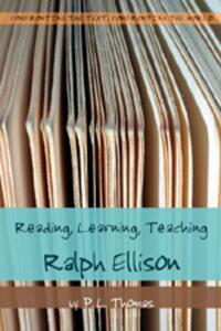 Reading, Learning, Teaching Ralph Ellison