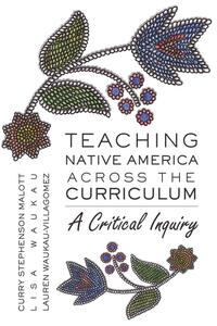 Teaching Native America Across the Curriculum