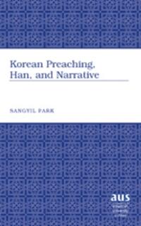 Korean Preaching, Han, and Narrative