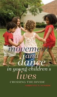 Movement and Dance in Young Children’s Lives