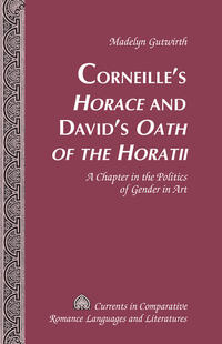 Corneille’s «Horace» and David’s «Oath of the Horatii»