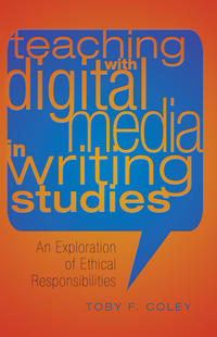 Teaching with Digital Media in Writing Studies